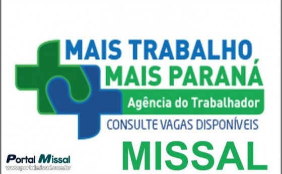 A Agência do Trabalhador de Missal está com vagas de emprego em aberto