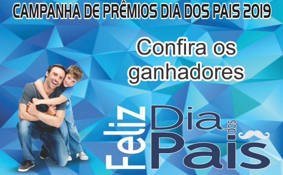 Confira os ganhadores da promoção do Dia dos Pais da ACIMI